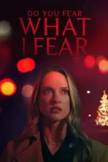 Nonton Film Do You Fear What I Fear? Sub Indo