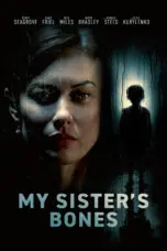 Nonton Film My Sister’s Bones Sub Indo
